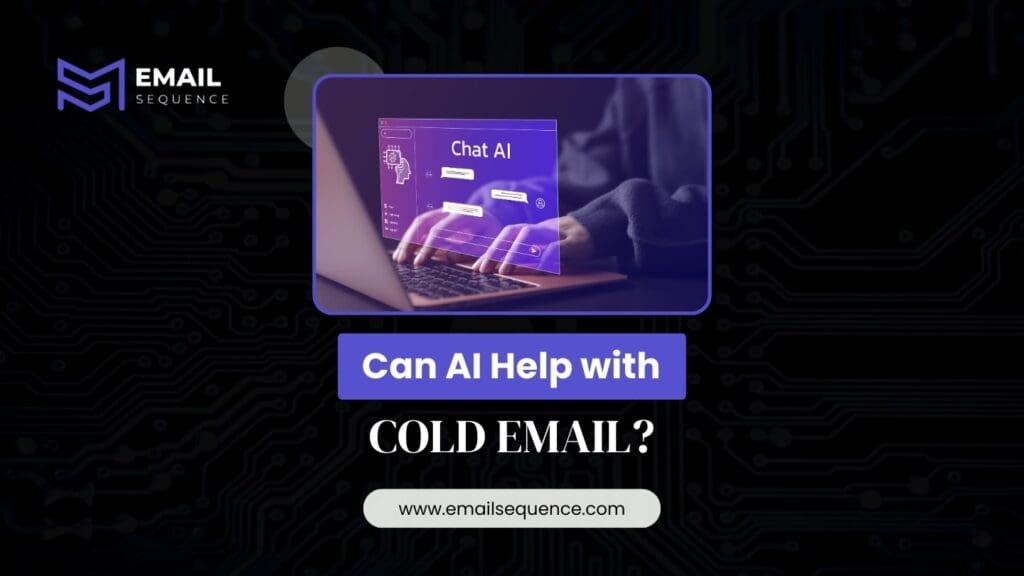 How to Write a Cold Email for B2B that Actually Works 8 Can AI Help with Cold Emails