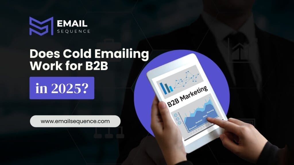 How to Write a Cold Email for B2B that Actually Works 3 Does Cold Emailing Work for B2B in 2025