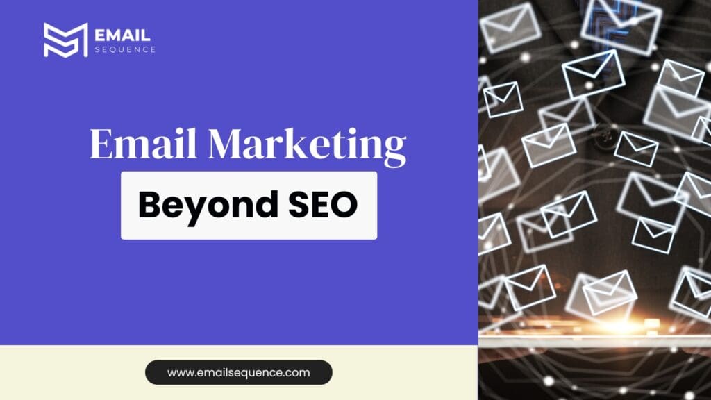 How Email Marketing Can Help SEO | EmailSequence.com 10 Email Marketing Beyond SEO