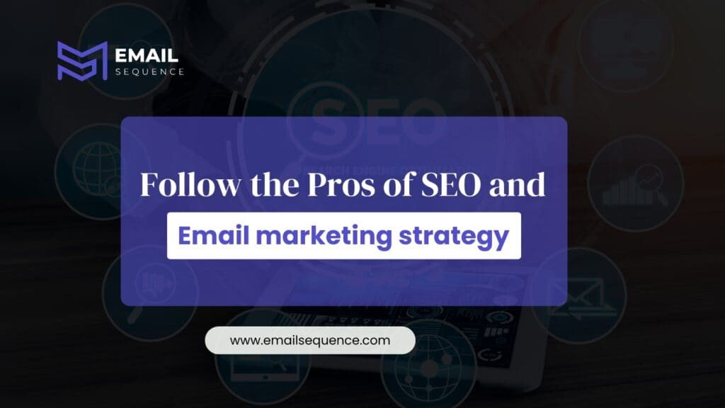 How Email Marketing Can Help SEO | EmailSequence.com 9 Follow-the-Pros-of-SEO-and-email-marketing