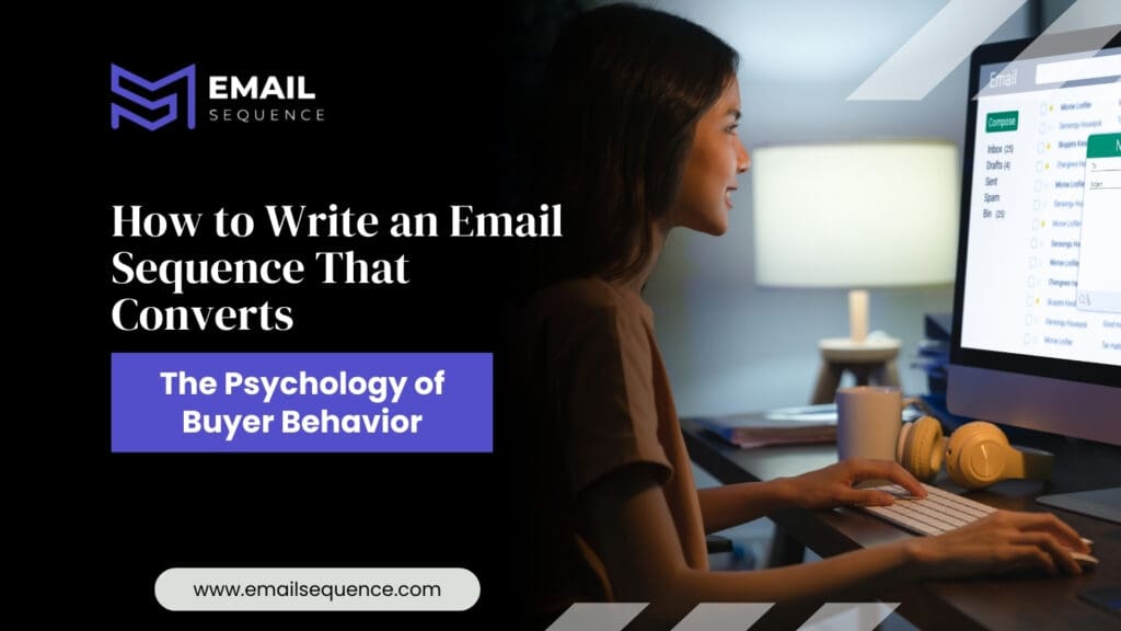 The Ultimate Guide on How to Write an Email Sequence That Converts 5 Write an Email Sequence That Converts The Psychology of Buyer Behavior