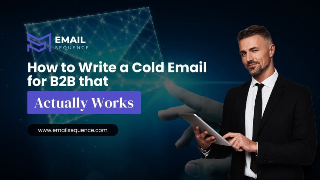 How to Write a B2B Cold Email That Gets Results