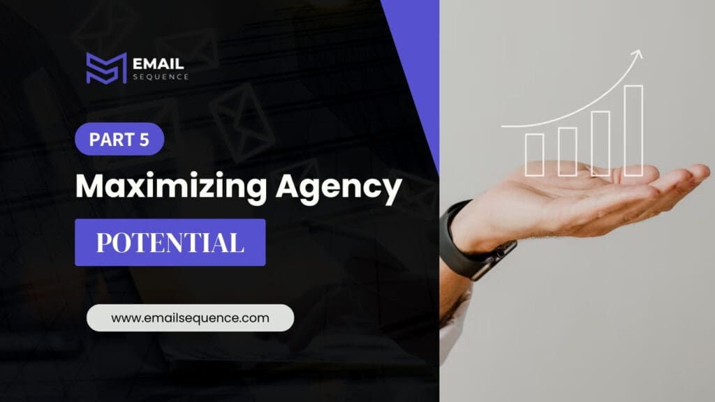 Maximizing Agency Potential
