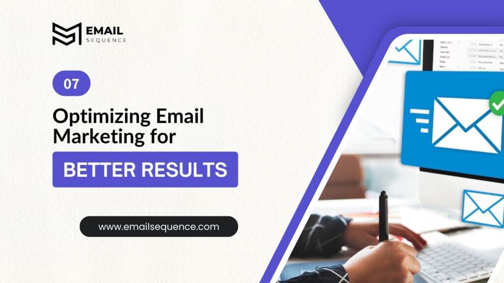 Optimizing Email Marketing for Better Results
