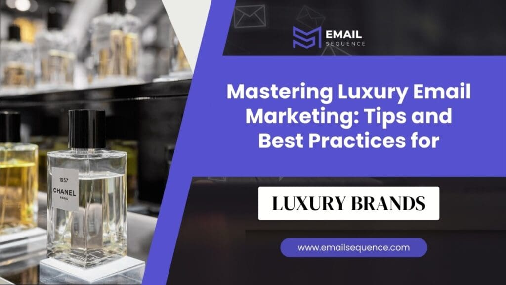 Email Marketing for Luxury Brands