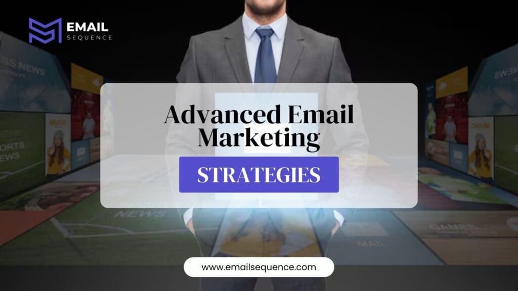 Advanced Email Marketing Strategies