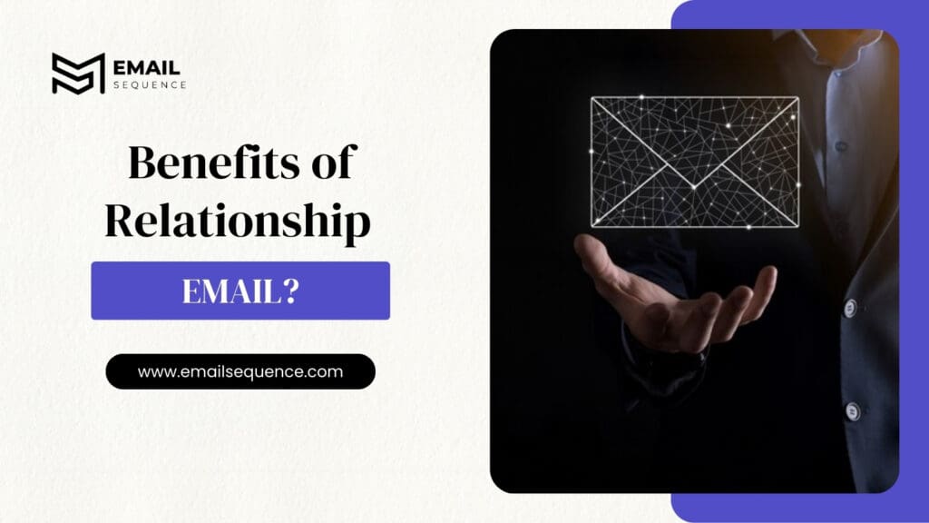 In Email Marketing What Is a Relationship Email and Why It Matters 3 Benefits of Relationship Emails