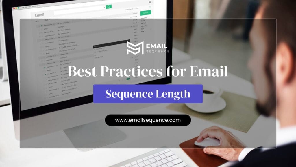 Best Practices for Email Sequence Length
