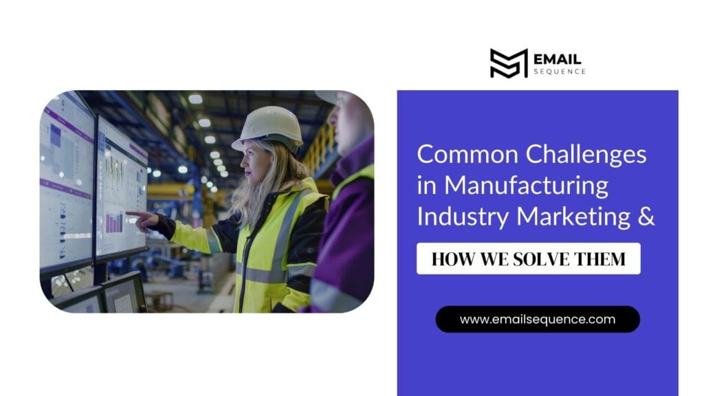 Mastering Digital Marketing for Manufacturing Industry: How EmailSequence’s CRM and SEO-Driven Email Campaigns Drive Growth 10 Manufacturing Industry Marketing