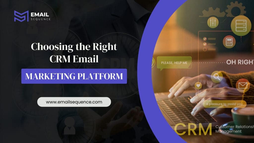 Choosing the Right CRM Email Marketing Platform