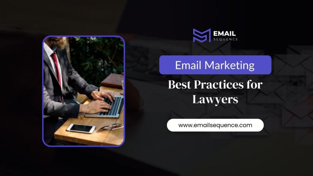 Essential Tips for Effective Lawyer Email Marketing Strategies (SEO-Optimized for 2025) 5 Email Marketing Best Practices for Lawyers