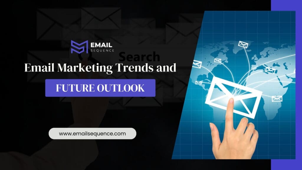 Email Marketing Trends and Future Outlook