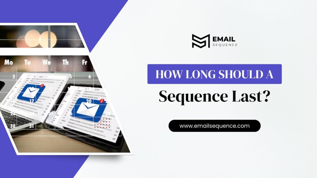 How Long Should a Sequence Last
