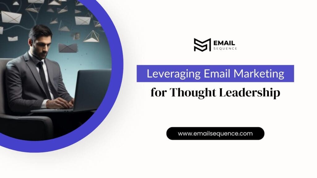 Essential Tips for Effective Lawyer Email Marketing Strategies (SEO-Optimized for 2025) 7 Leveraging Email Marketing for Thought Leadership