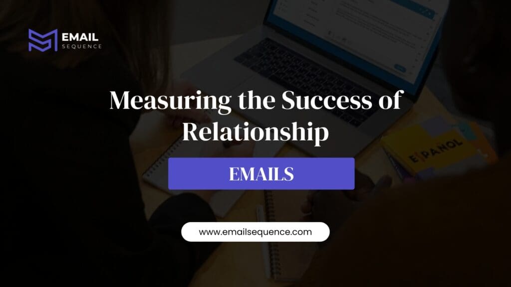 In Email Marketing What Is a Relationship Email and Why It Matters 7 Measuring the Success of Relationship Emails