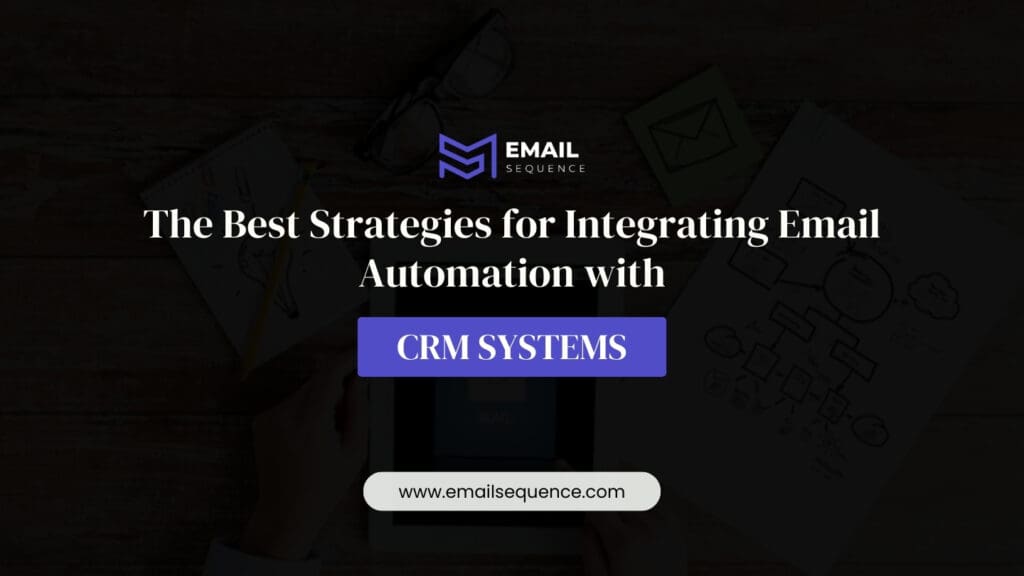 The Best Strategies for Integrating Email Automation with CRM Systems 1 The Best Strategies for Integrating Email Automation with CRM Systems