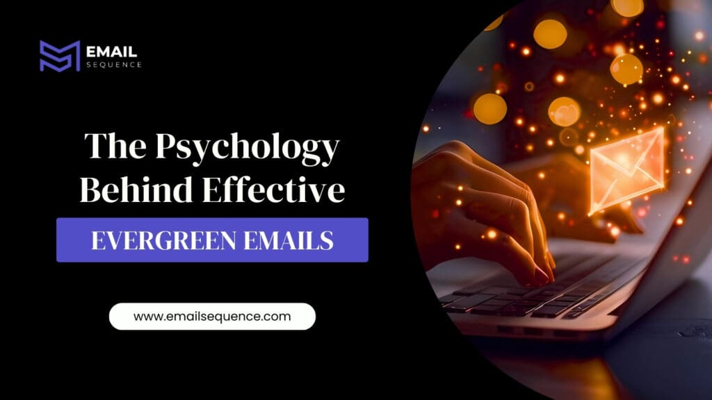 Psychology Behind Effective Evergreen Emails