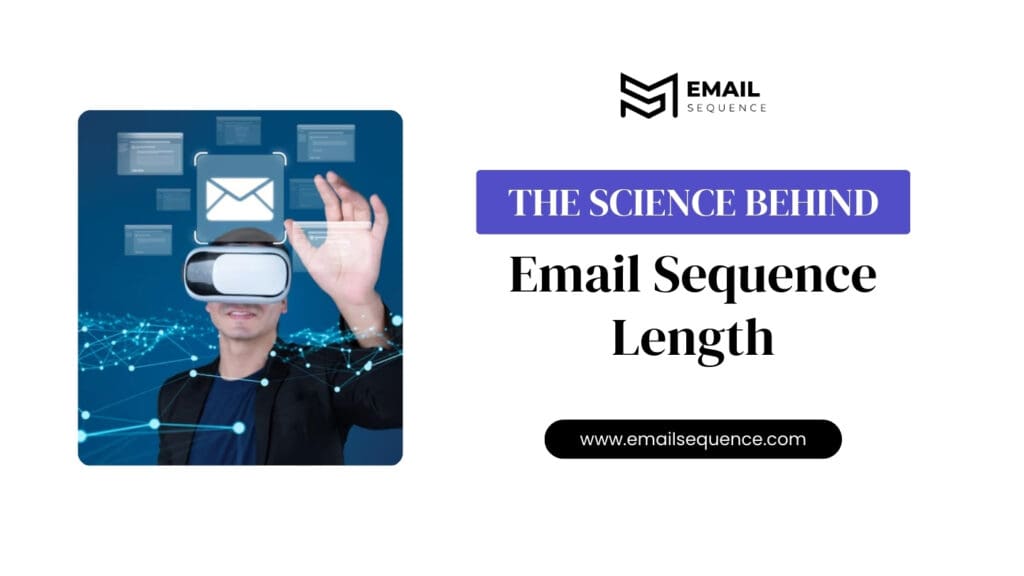 The Science Behind Email Sequence Length
