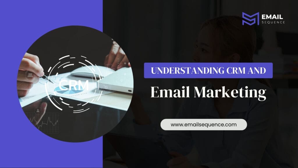 Understanding CRM and Email Marketing