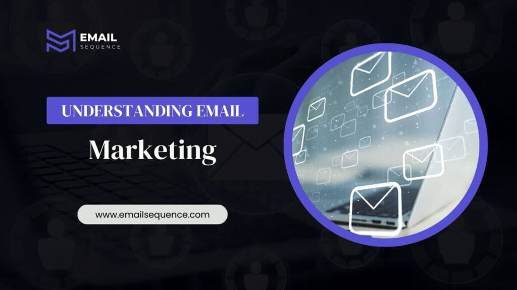 Understanding Email Marketing
