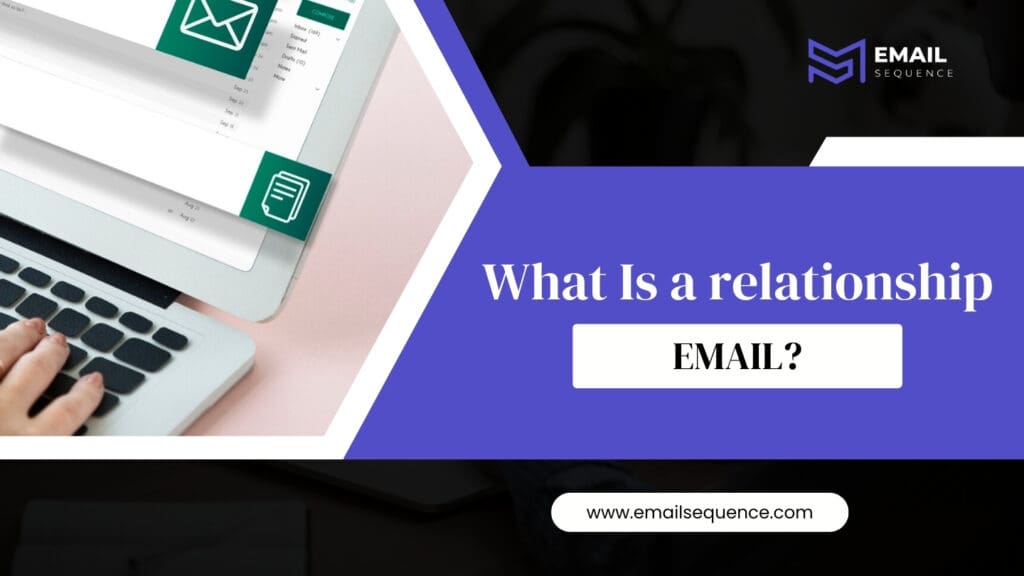 In Email Marketing What Is a Relationship Email and Why It Matters 2 What Is a Relationship Email