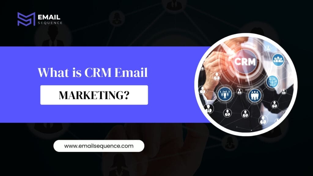 What is CRM Email Marketing