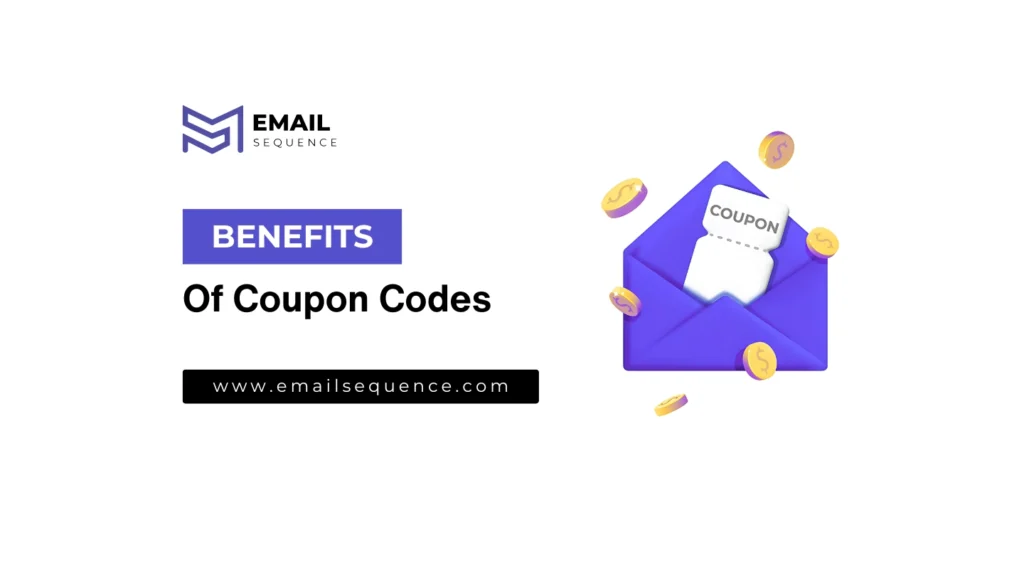 The Ultimate Guide to Crafting Irresistible Promo Code Emails 5 Benefits of Coupon Codes - emailsequence.com