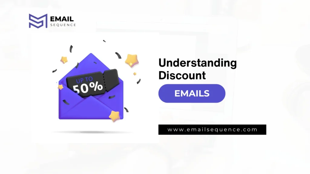 The Ultimate Guide to Crafting Irresistible Promo Code Emails 4 Understanding Discount Emails - emailsequence.com