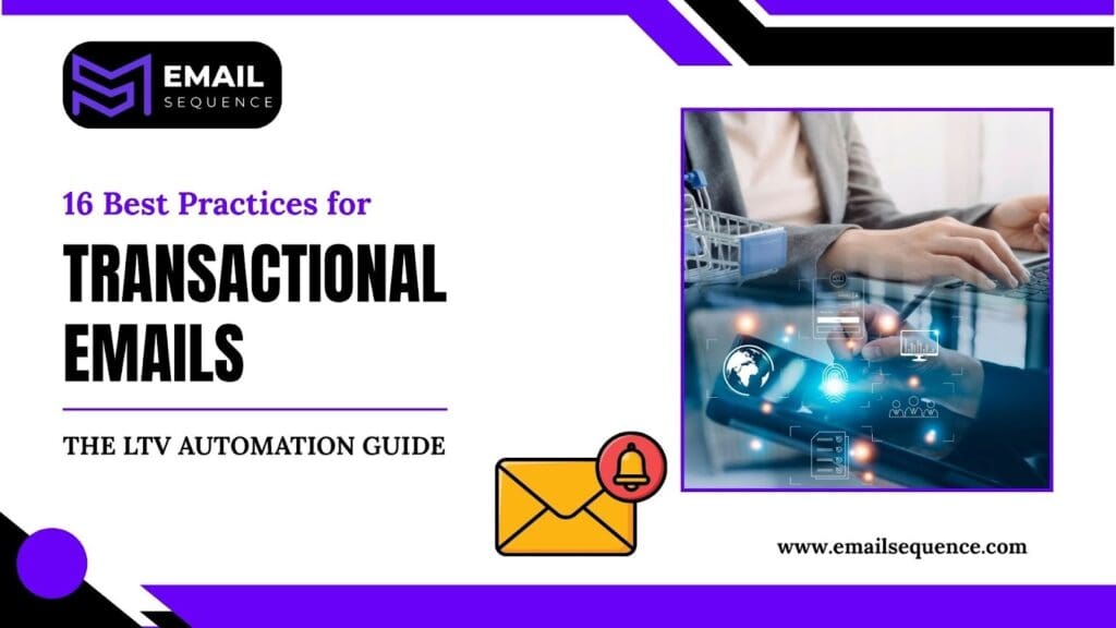 16 Best Practices for Transactional Emails in 2025 - emailsequence.com
