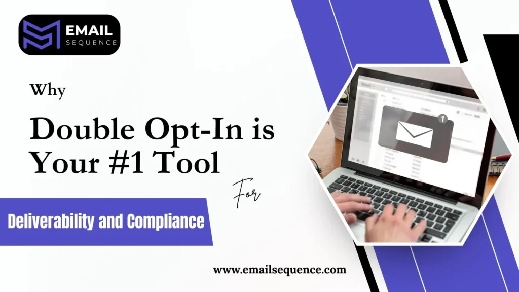 Why Double Opt-In is Essential for Email Deliverability