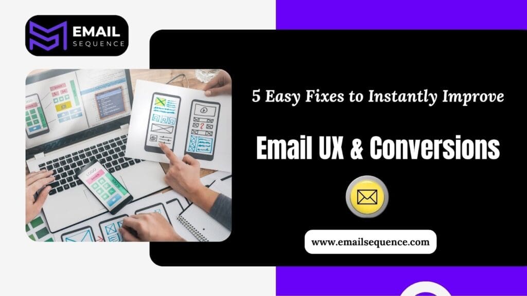 5 Easy Email UX Fixes That Boost Conversions by 15%