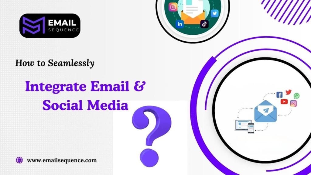 How to Seamlessly Integrate Email & Social Media?