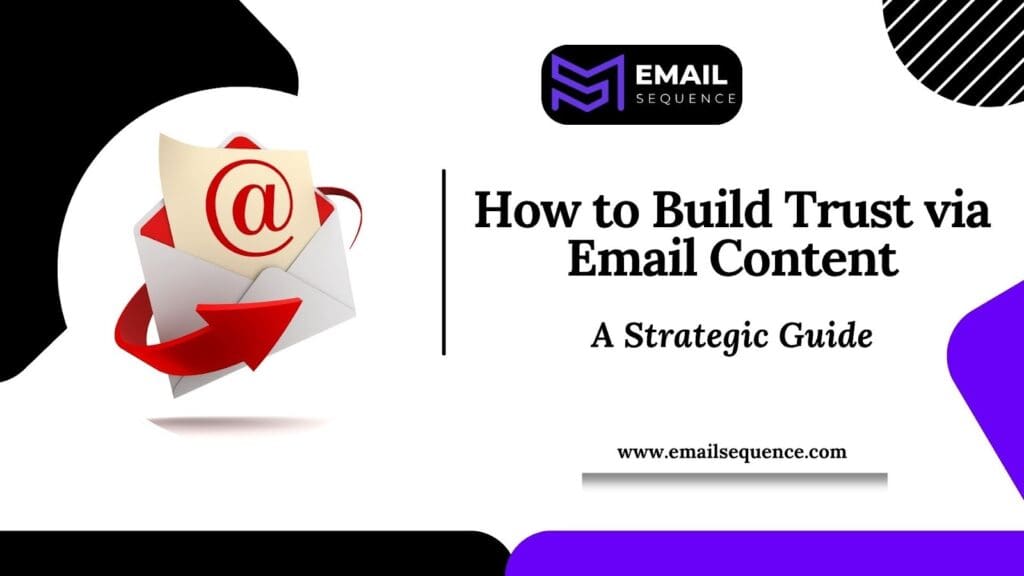 How to Build Trust via Email Content: A Strategic Guide