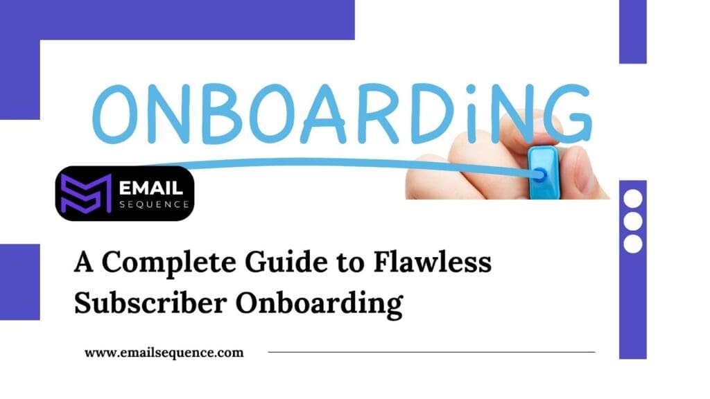 A Guide to Flawless Subscriber Onboarding | Email Sequence