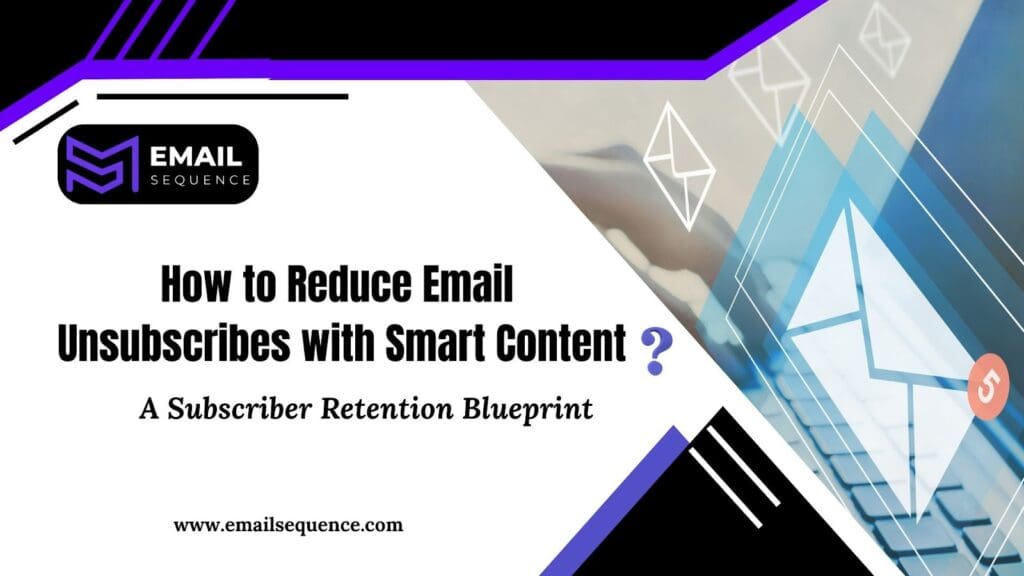 Reduce Email Unsubscribes: A Subscriber Retention Guide