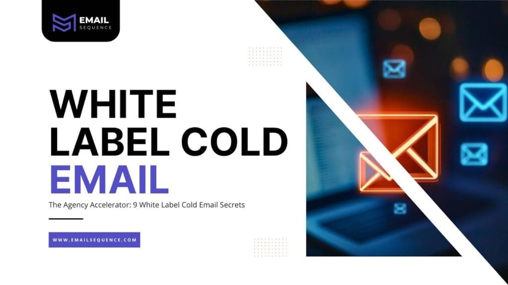 9 White Label Cold Email Secrets for Predictable Growth