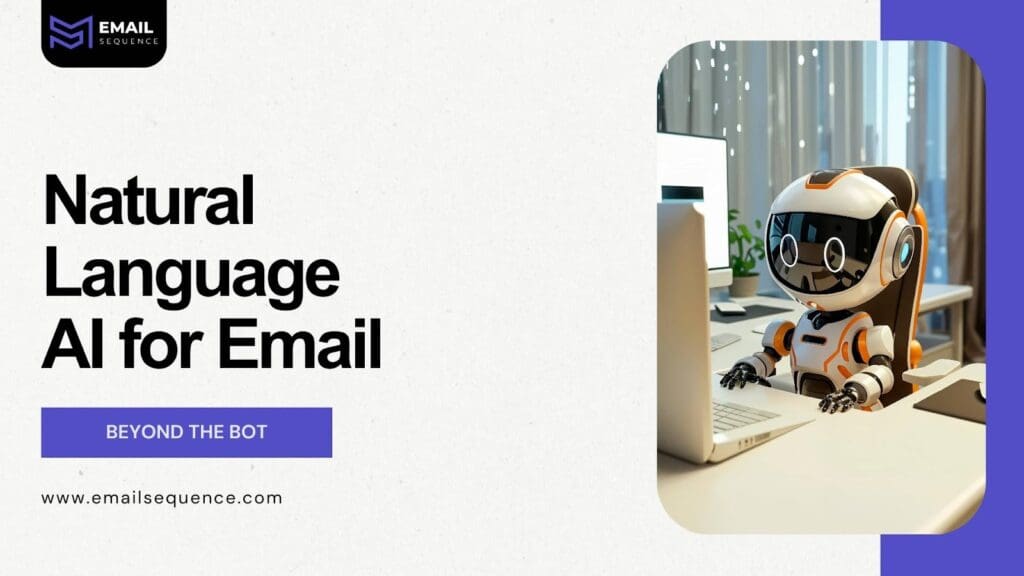 The Definitive Guide to Natural Language AI Email: Beyond the Bot