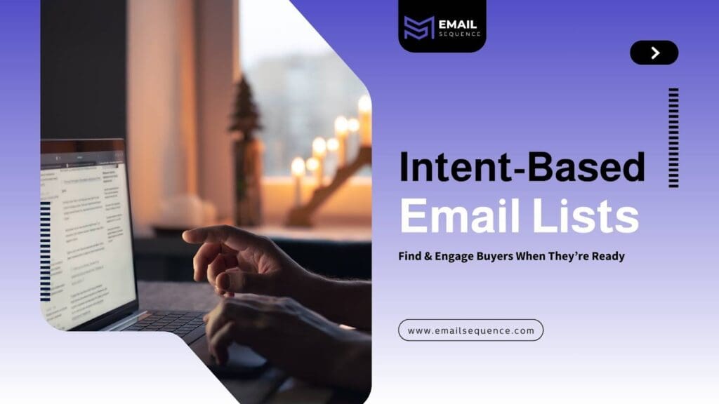 Intent-Based Email Lists: The 2025 Guide to B2B Targeting
