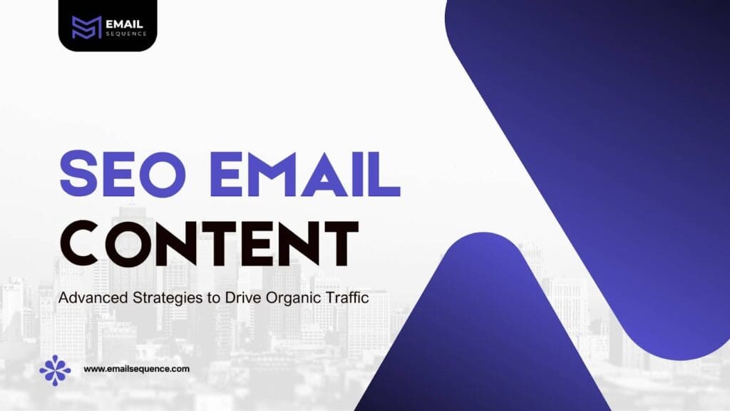 SEO Email Content: Advanced Strategies to Drive Organic Traffic