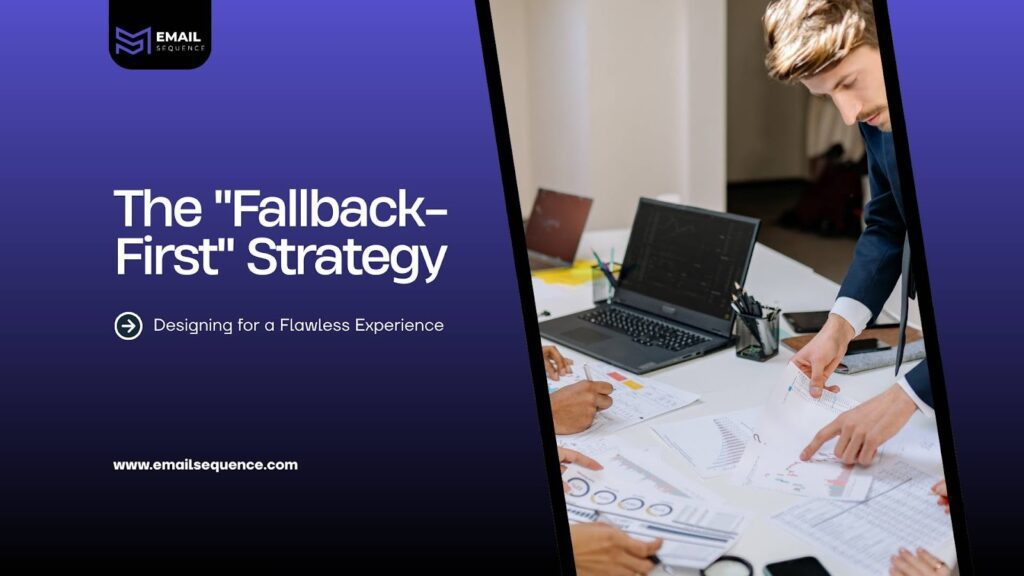 The "Fallback-First" Strategy: Designing for a Flawless Experience