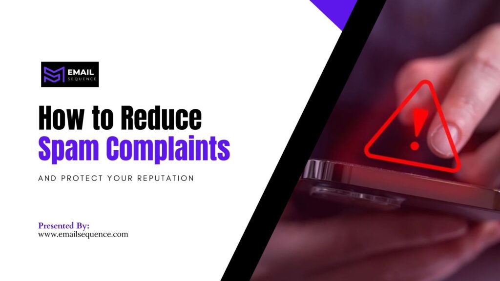How to Reduce Spam Complaints and Protect Your Reputation? 7 How to Reduce Spam Complaints and Protect Your Reputation?