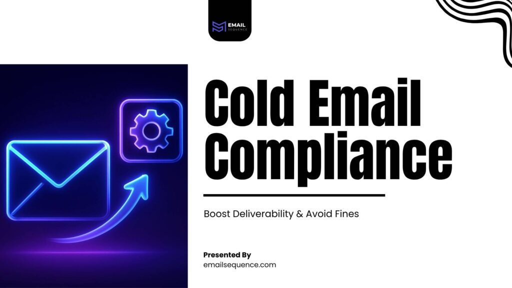 Master Cold Email Compliance: Boost Deliverability & Avoid Fines 2 cold email compliance